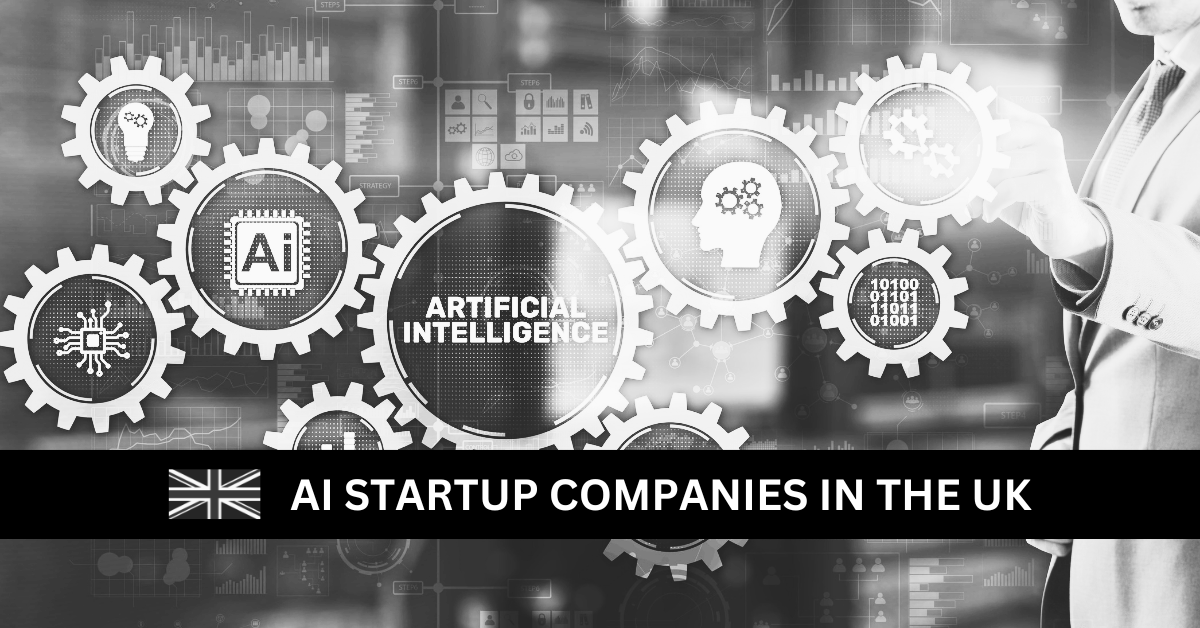 Top AI Startup Companies in the UK